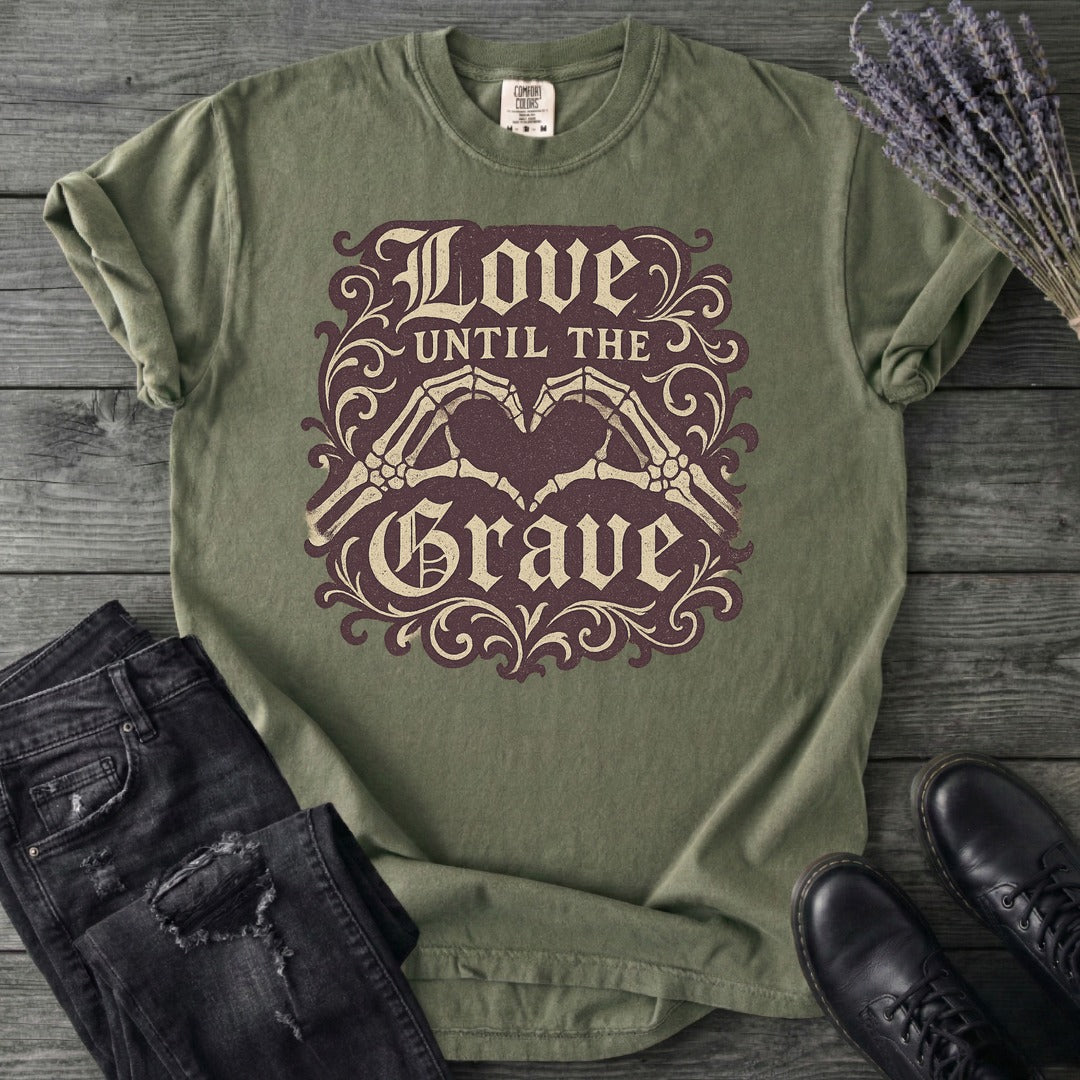Love Until The Grave T-Shirt