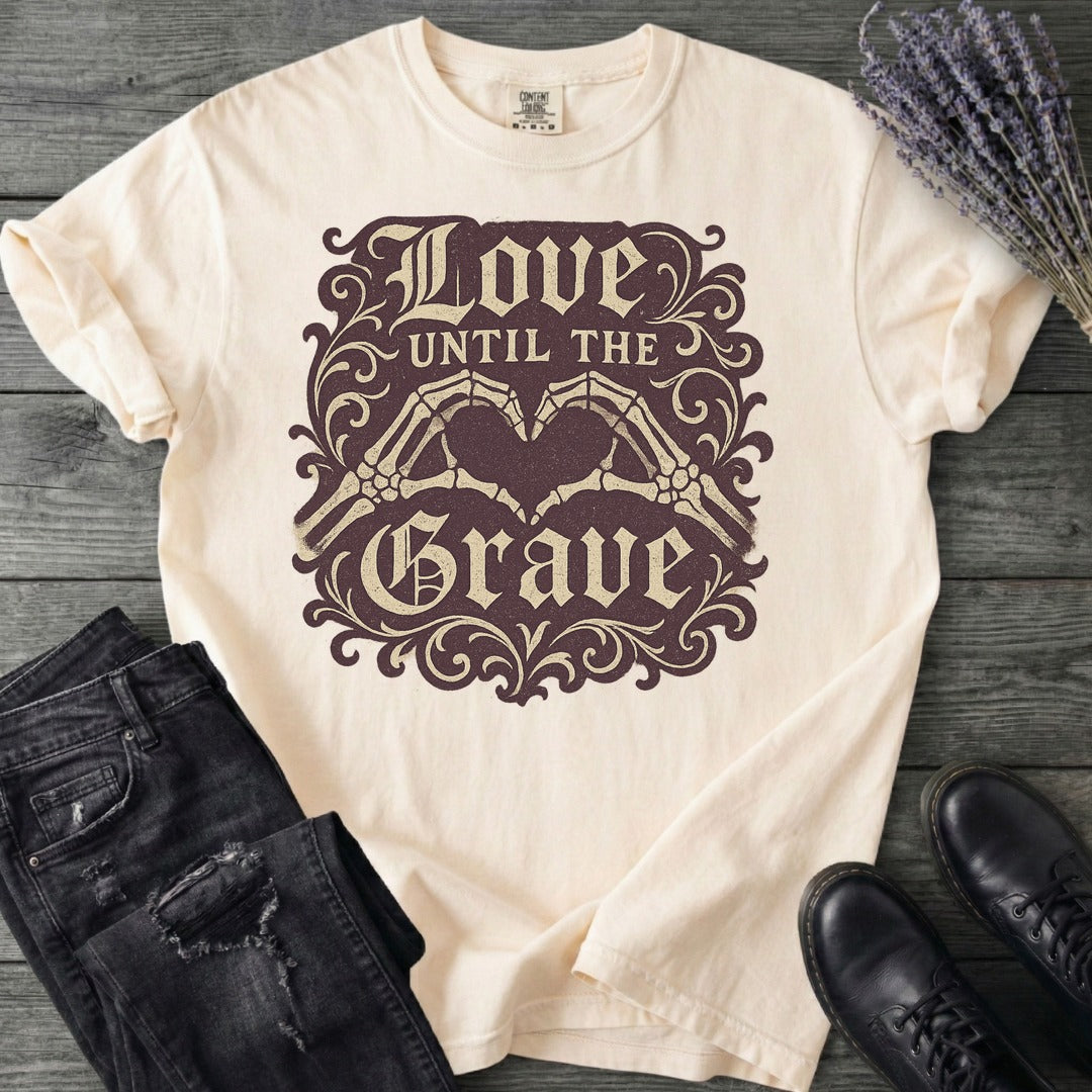 Love Until The Grave T-Shirt