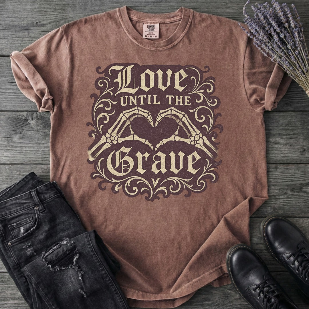 Love Until The Grave T-Shirt