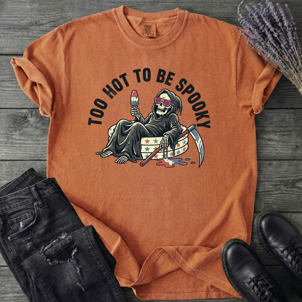 Too Hot To Be Spooky T-Shirt