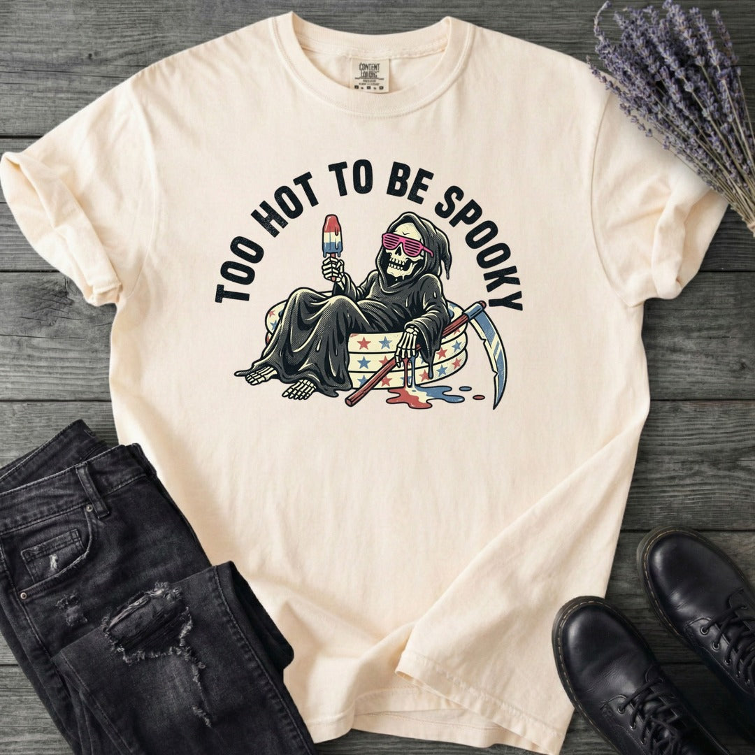 Too Hot To Be Spooky T-Shirt