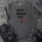 Not Dead Yet T-Shirt