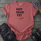 Not Dead Yet T-Shirt