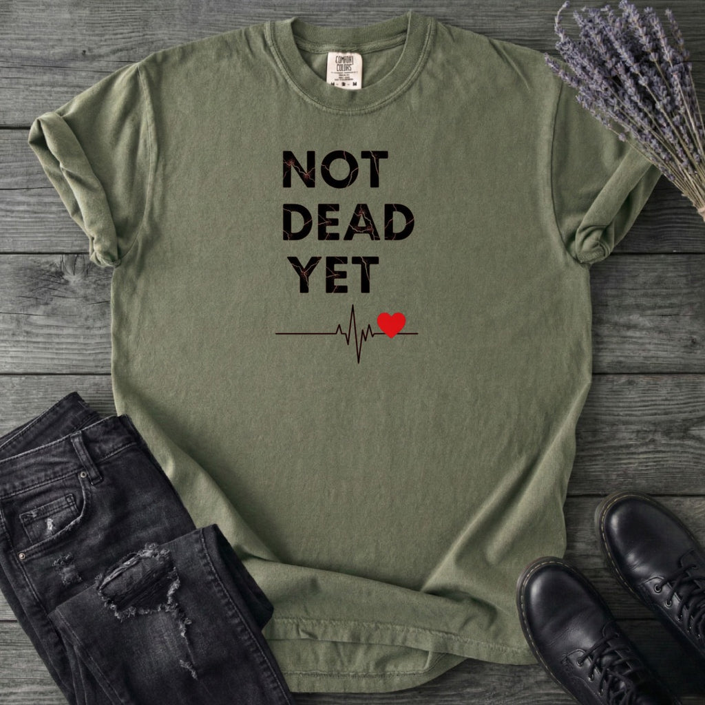 Not Dead Yet T-Shirt