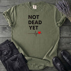 Not Dead Yet T-Shirt
