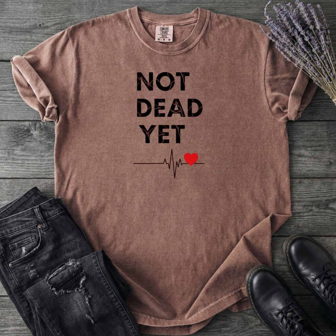 Not Dead Yet T-Shirt