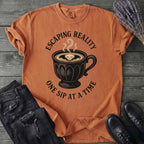 Escaping Reality One Sip At A Time T-Shirt