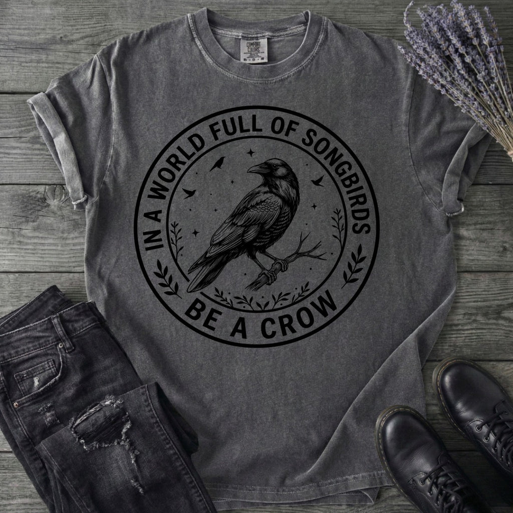 Be A Crow T-Shirt