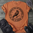 Be A Crow T-Shirt