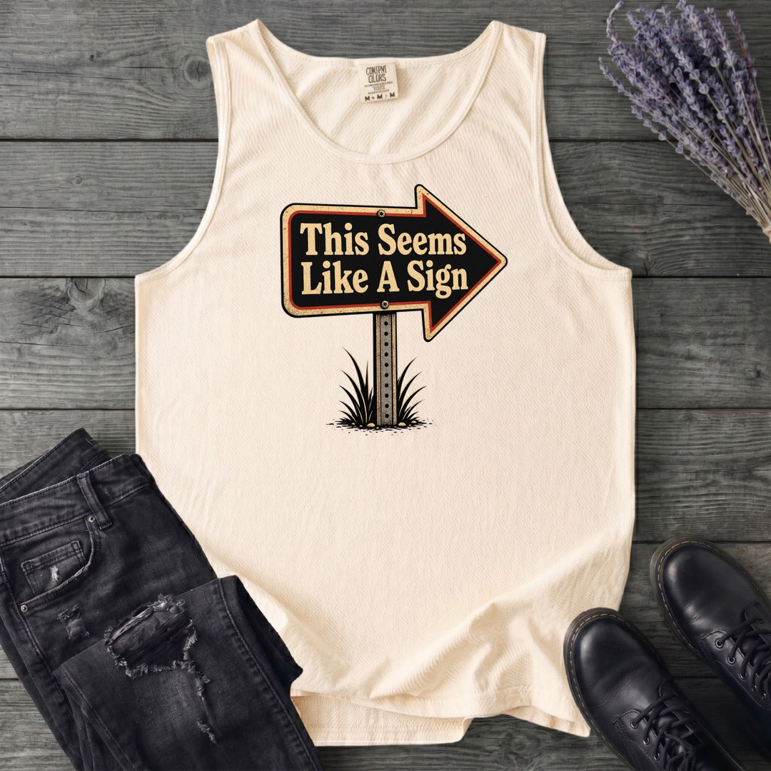 This Seems Like A Sign Tank Top