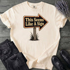 This Seems Like A Sign T-Shirt