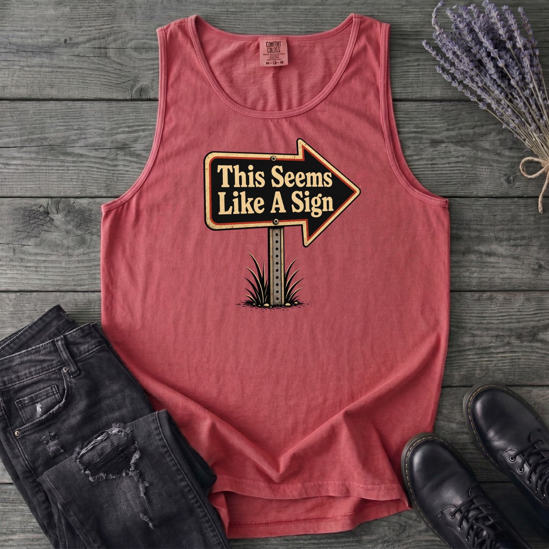 This Seems Like A Sign Tank Top