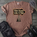 This Seems Like A Sign T-Shirt