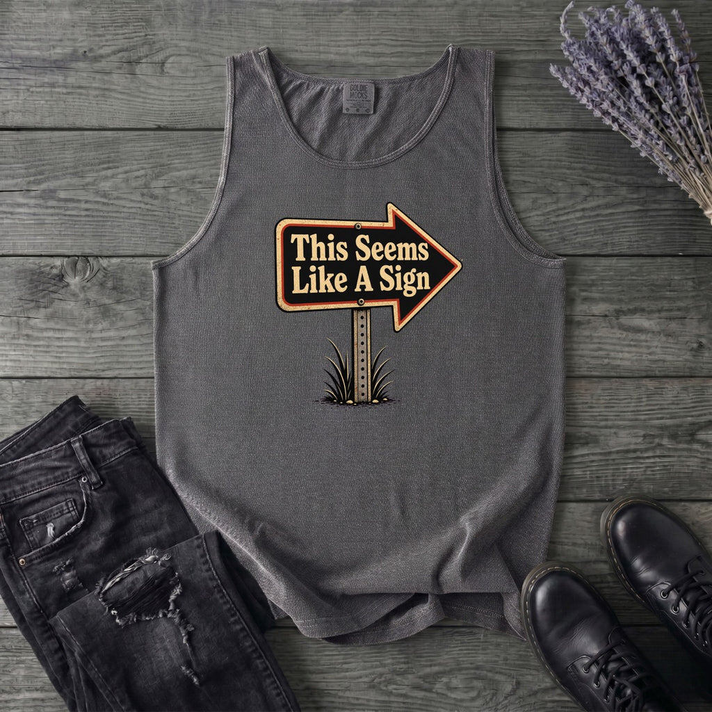 This Seems Like A Sign Tank Top