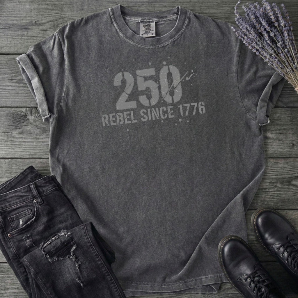 250 Rebel Since 1776 T-Shirt