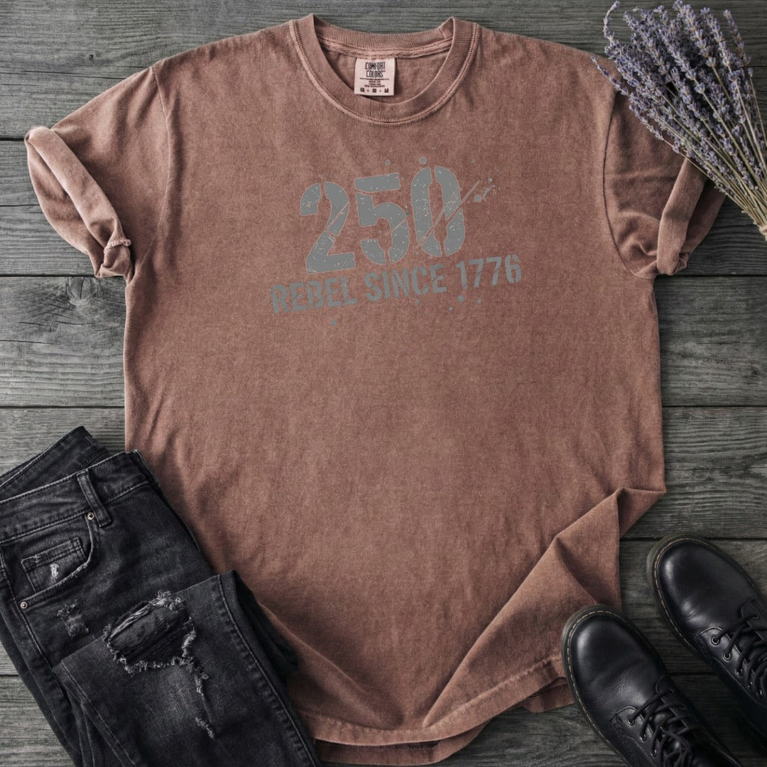 250 Rebel Since 1776 T-Shirt