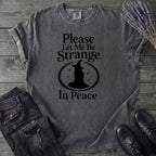 Please Let Me Be Strange In Peace T-Shirt