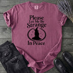 Please Let Me Be Strange In Peace T-Shirt