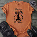 Please Let Me Be Strange In Peace T-Shirt