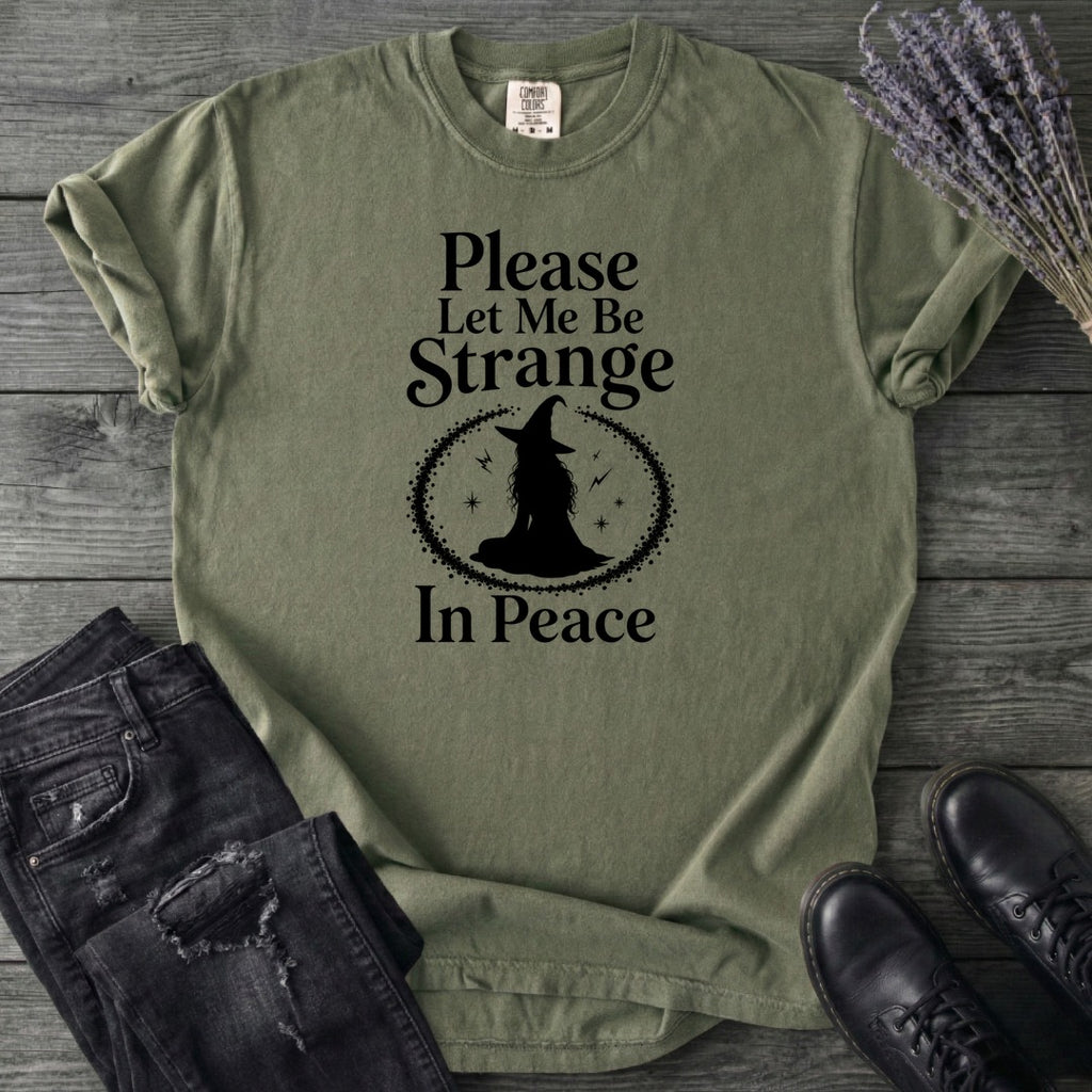 Please Let Me Be Strange In Peace T-Shirt