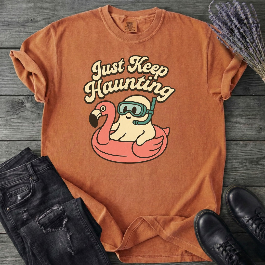 Just Keep Haunting T-Shirt