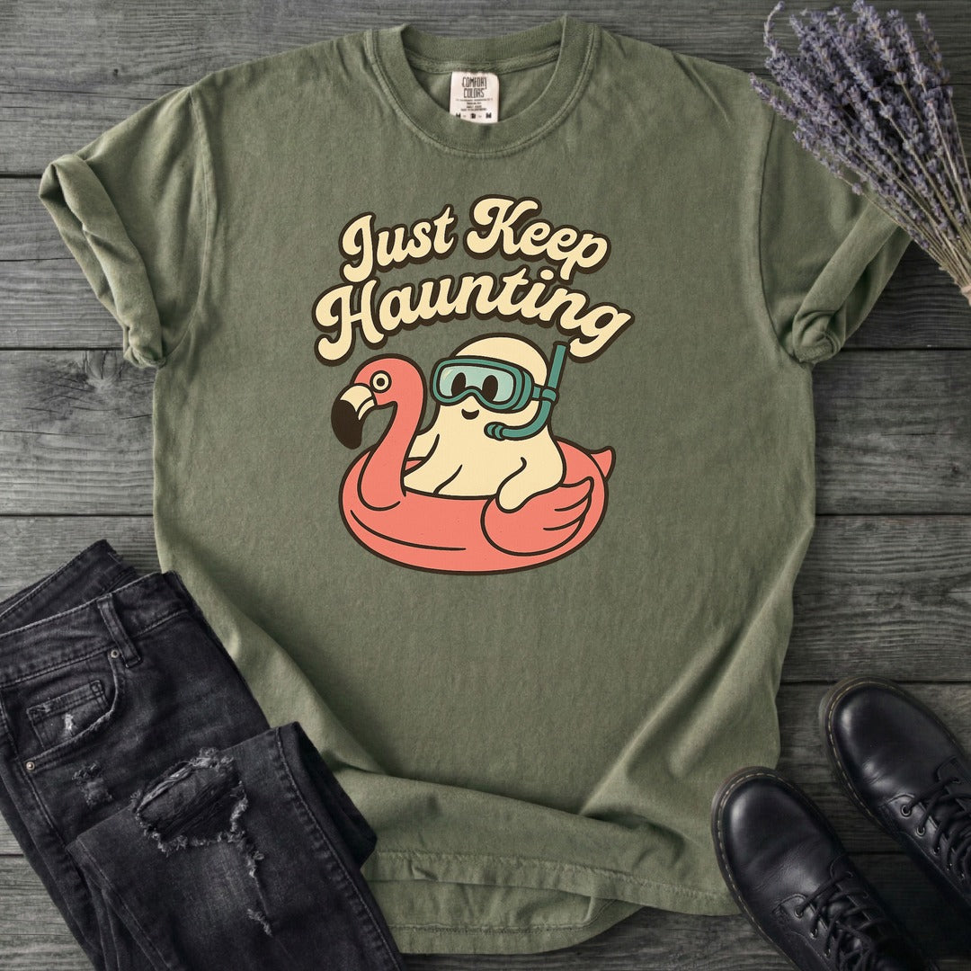 Just Keep Haunting T-Shirt