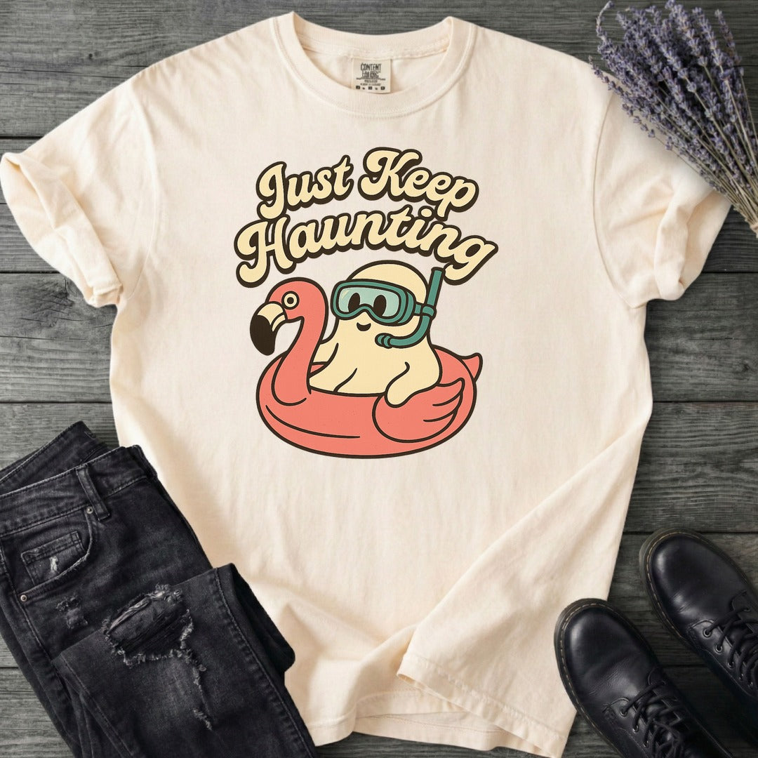 Just Keep Haunting T-Shirt