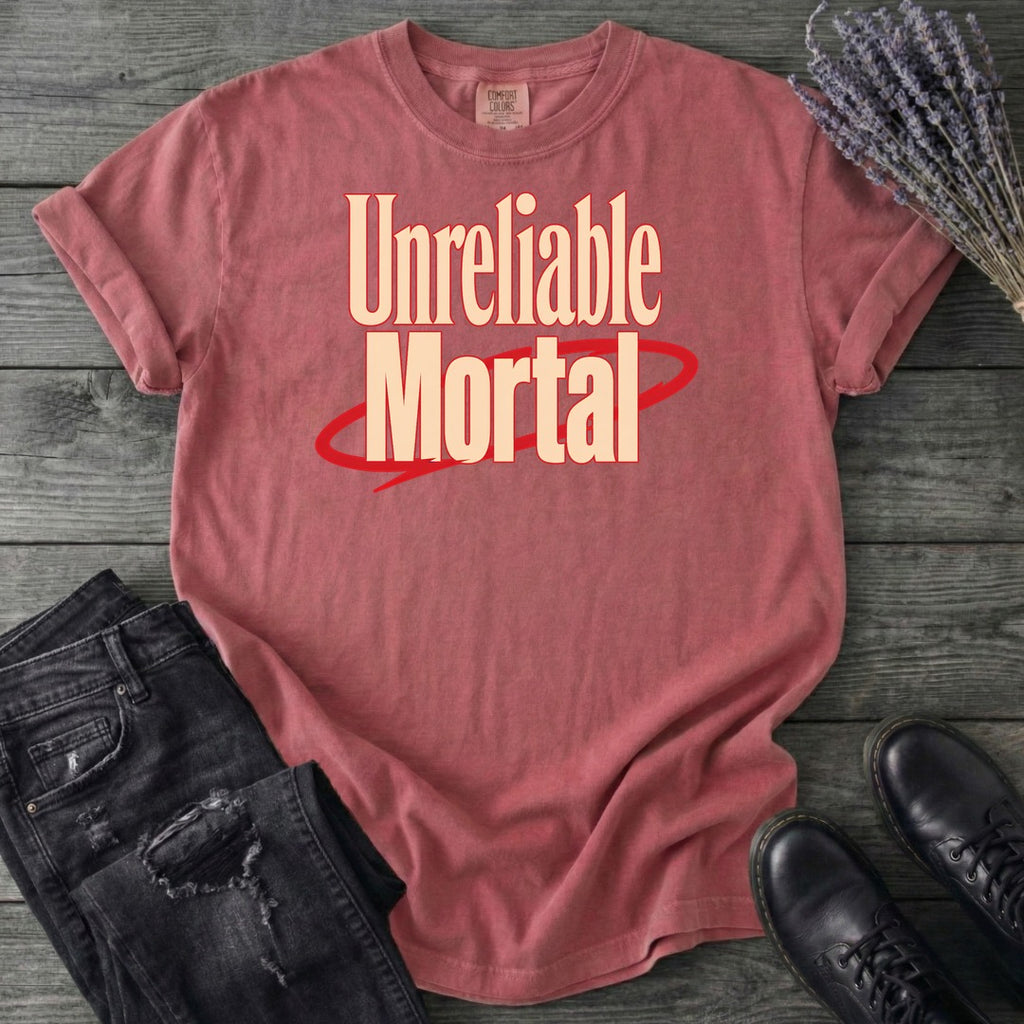 Unreliable Mortal T-Shirt