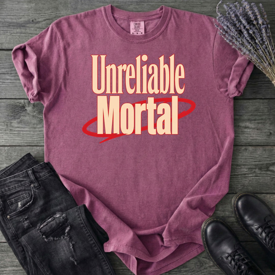 Unreliable Mortal T-Shirt
