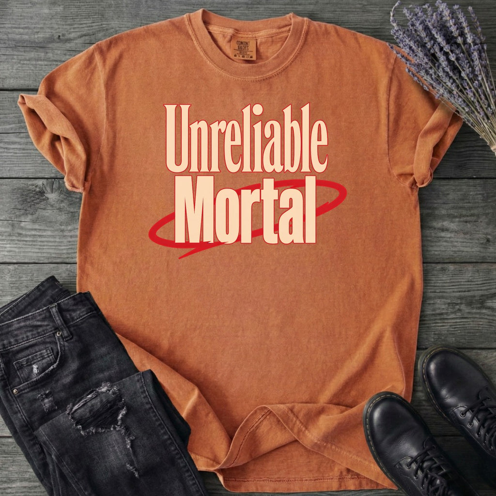 Unreliable Mortal T-Shirt