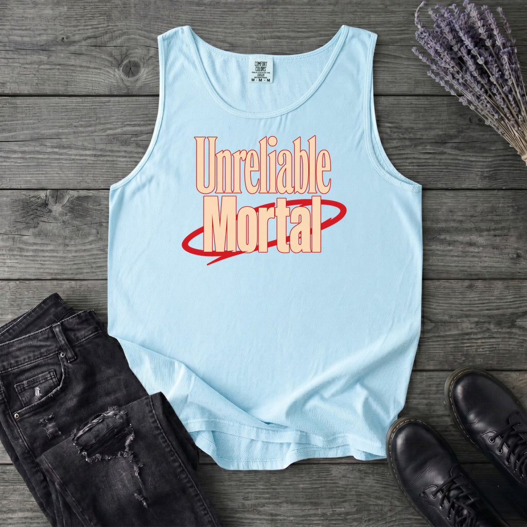 Unreliable Mortal Tank Top