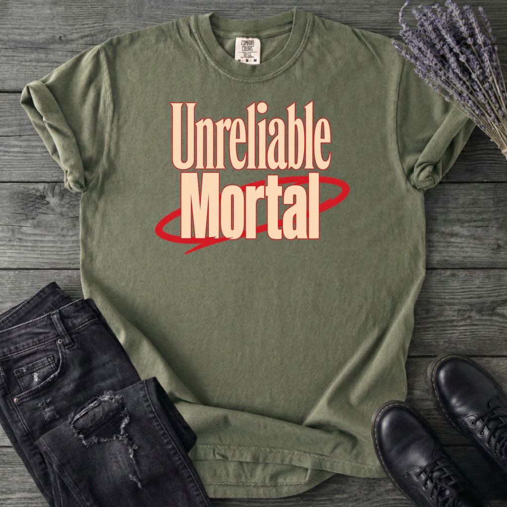 Unreliable Mortal T-Shirt