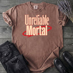 Unreliable Mortal T-Shirt