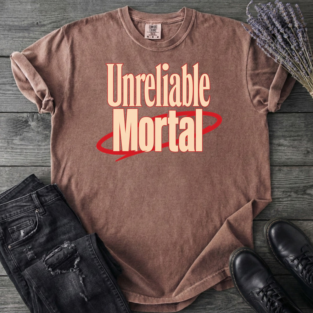Unreliable Mortal T-Shirt