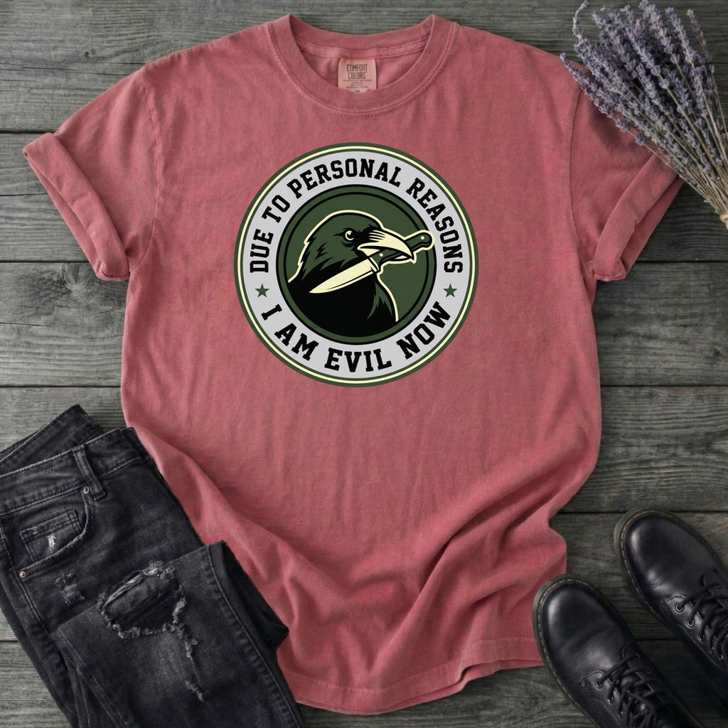 Due To Personal Reasons I Am Evil Now T-Shirt