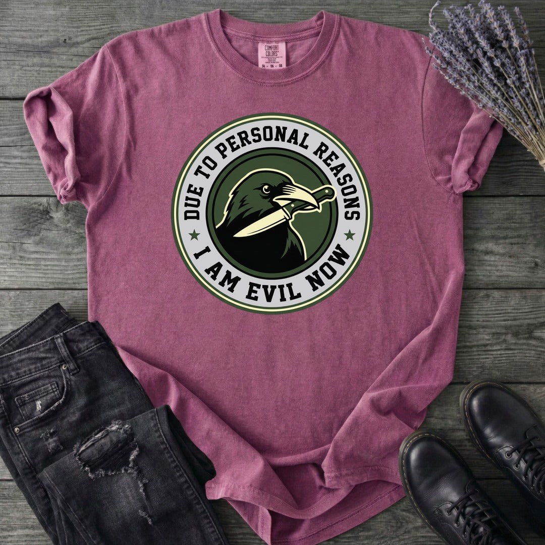 Due To Personal Reasons I Am Evil Now T-Shirt