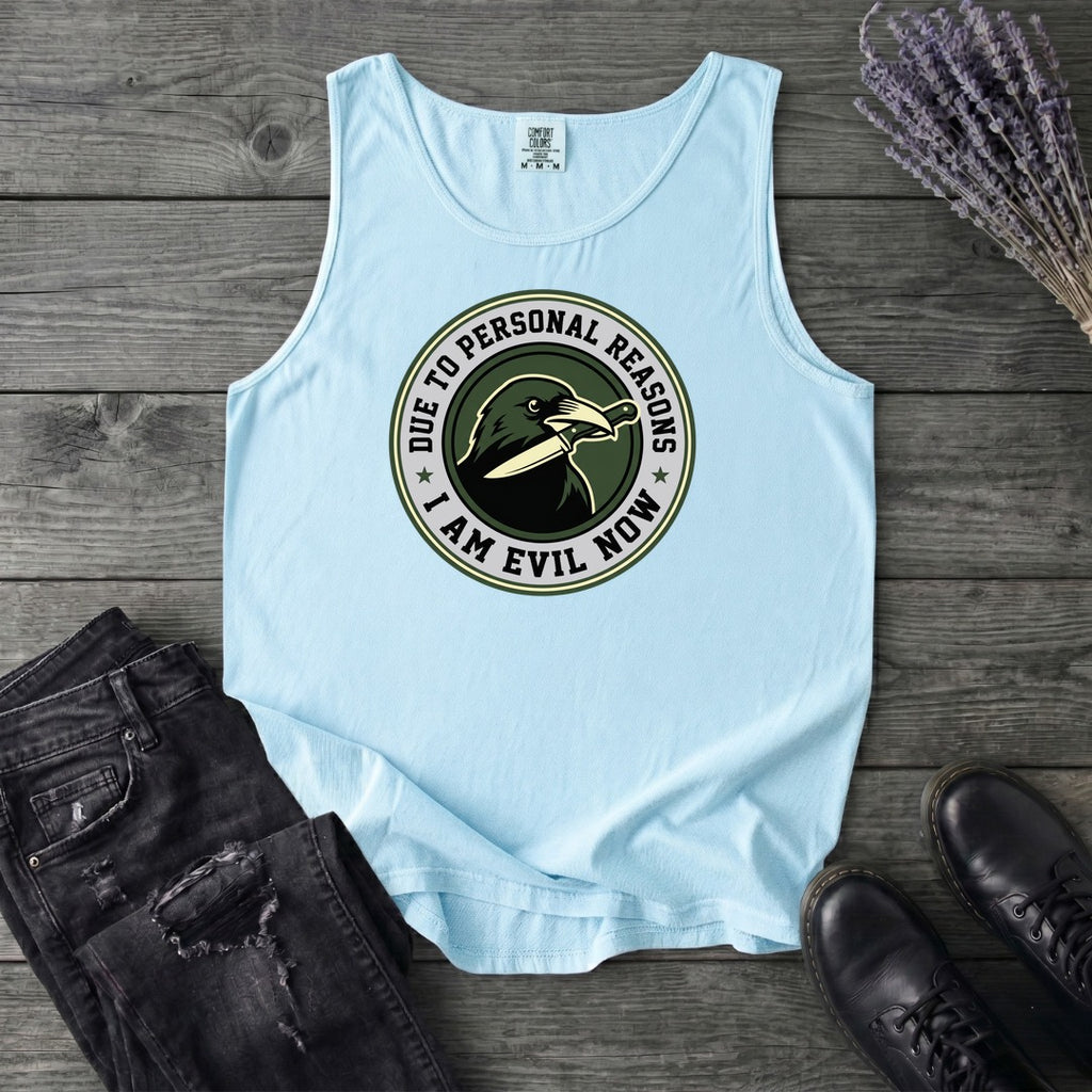 Due To Personal Reasons I Am Evil Now Tank Top