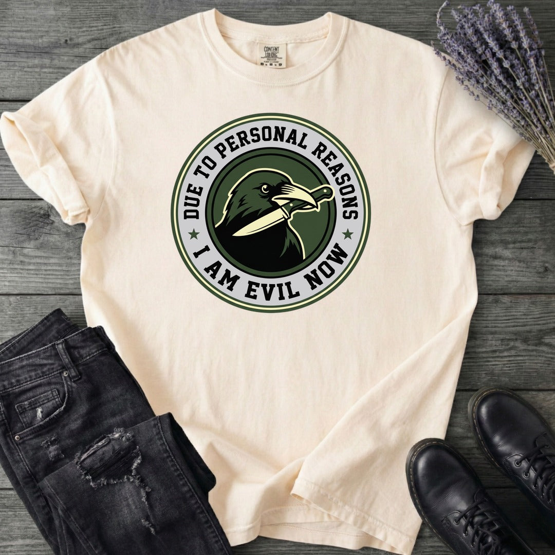 Due To Personal Reasons I Am Evil Now T-Shirt