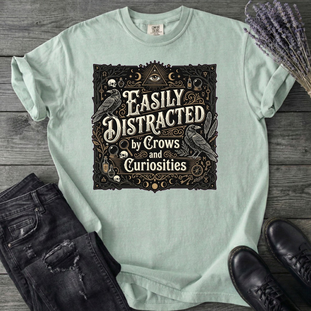 Easily Distracted By Crows and Curiosities T-Shirt