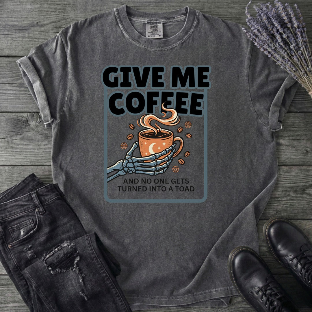 Give Me Coffee T-Shirt