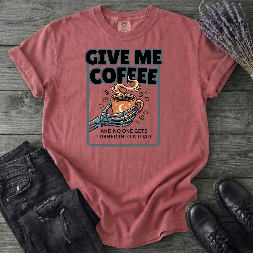 Give Me Coffee T-Shirt