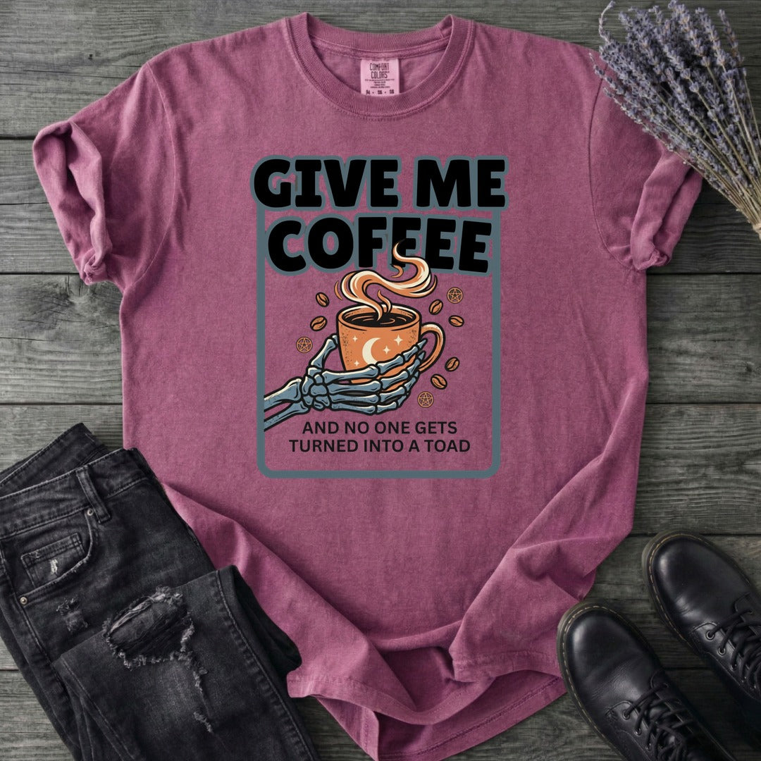 Give Me Coffee T-Shirt
