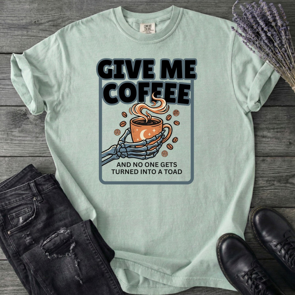 Give Me Coffee T-Shirt
