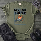 Give Me Coffee T-Shirt
