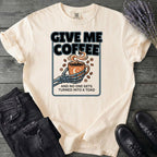 Give Me Coffee T-Shirt