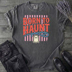 Born To Haunt T-Shirt