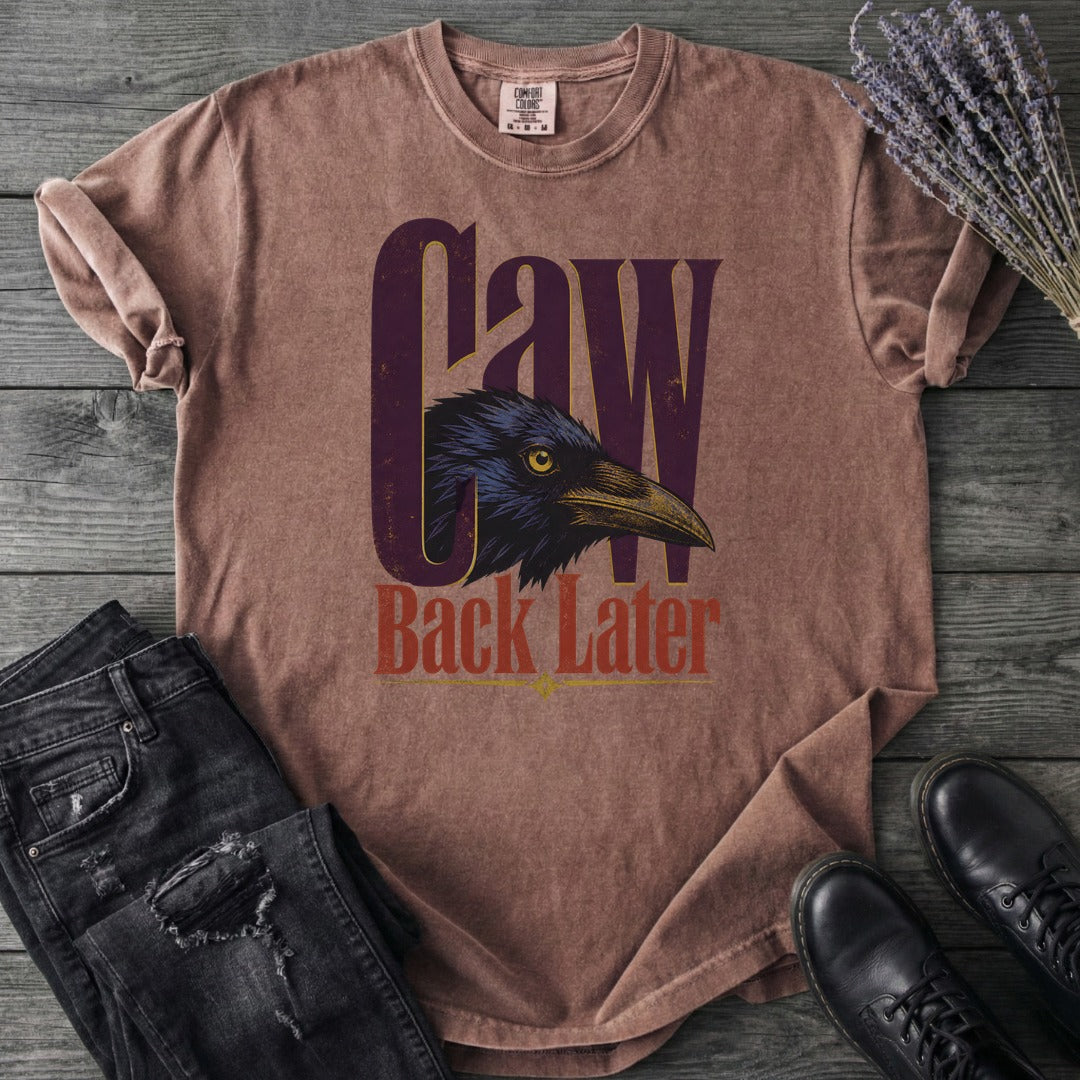 Caw Back Later T-Shirt