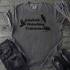 Fatalistic Disturbing Traitorous T-Shirt