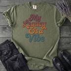 My Legacy Is A Vibe T-Shirt