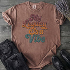 My Legacy Is A Vibe T-Shirt